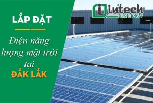 Lắp đặt điện năng lượng mặt trời tại Đắk Lắk