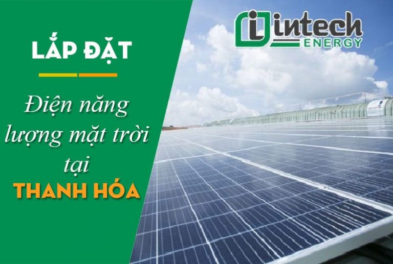 Lắp đặt điện năng lượng mặt trời tại Thanh Hóa