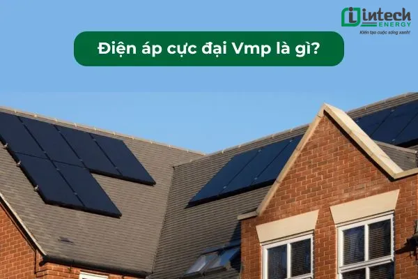 Điện áp công suất cực đại (Vmp) là gì