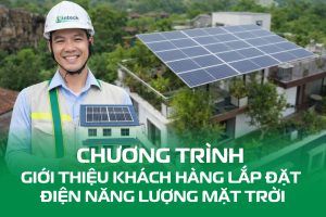 Chương trình giới thiệu khách hàng lắp điện năng lượng mặt trời Chương trình giới thiệu khách hàng lắp điện năng lượng mặt trời
